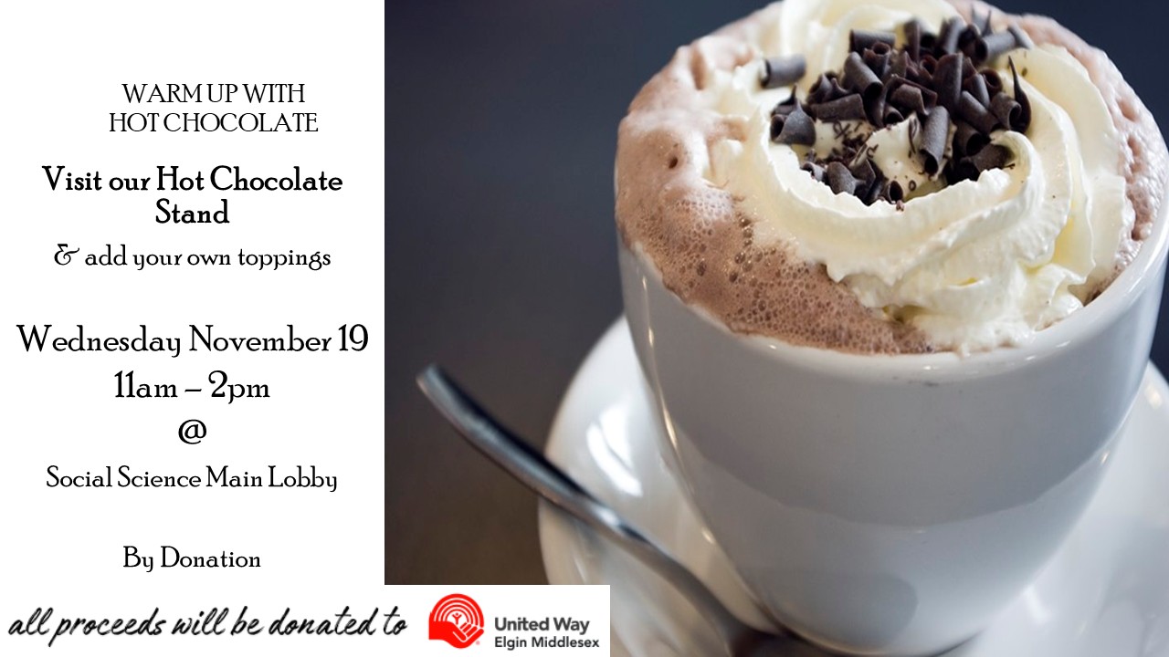 Visit our hot chocolate stand, Wednesday Nov 19, 11am-2pm @ Social Science Main Lobby
