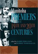 Wardhaugh Manitoba Premiers of the 19th and 20th Centuries
